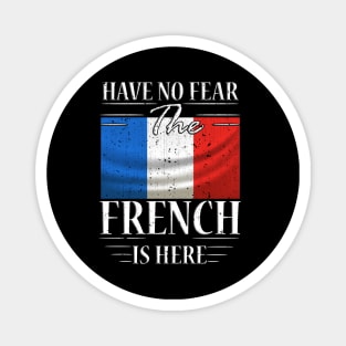 Have No Fear The French Is Here Magnet